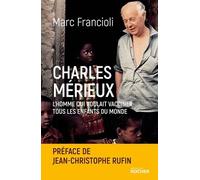 Charles Mérieux: L'homme qui voulait vacciner tous les enfants du monde