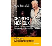 Charles Mérieux: L'homme qui voulait vacciner tous les enfants du monde