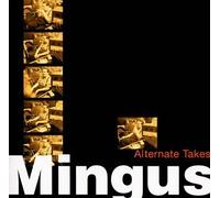 Charles Mingus - Alternate Takes [Import]