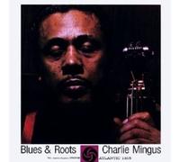 Charles Mingus - Blues & Roots (With Bonus Tracks)
