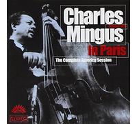 Charles Mingus - Charles Mingus in Paris: Comple
