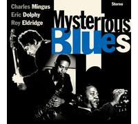 Charles Mingus/Eric Dolphy/Roy Eldridge Mysterious Blues (CD)
