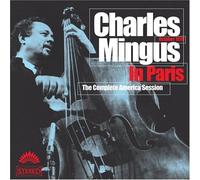 Charles Mingus In Paris Complete Am