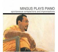 CHARLES MINGUS - MINGUS PLAYS PIANO CD 11 TRACKS MODERN JAZZ NEUF