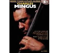 Charles Mingus - More Than A Play-Along - Eb Edition