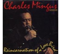 Charles Mingus - Reincarnation Of A Lovebird