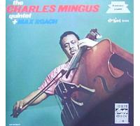 Charles Mingus - The Charles Mingus Quintet + Max Roach
