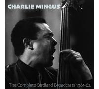 Charles Mingus - The Complete Birdland Broadcasts 1961-62 [Import]