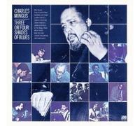 Charles Mingus - Three Or Four Shades of Blue [Import]