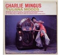 CHARLES MINGUS "TIJUANA MOODS" CD NEW