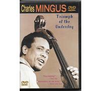 Charles Mingus: Triumph of the Underdog