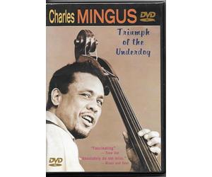 Charles Mingus: Triumph of the Underdog