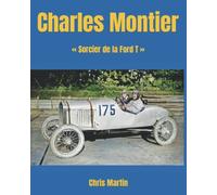 Charles Montier: "Sorcier de la Ford T"