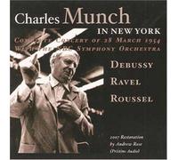 Charles Munch À New York : Oeuvres De Debussy, Ravel, Roussel