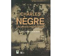 Charles Nègre, Un Artiste Protéiforme - Les Fonds De La Ville De Grasse