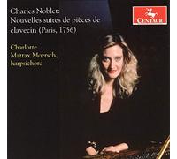 NOBLET/MOERSCH - Charles Noblet : Nouvelles suites de pièces de Clavecin