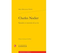 Charles Nodier: Épisodes et souvenirs de sa vie