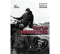 Charles Nungesser, un as à la conquête du ciel - Patrick de Gmeline - Pierre De Taillac - broché - Guide