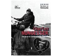 Charles Nungesser - Une Vie En Images