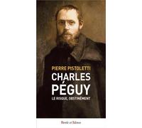 Charles Péguy. Le risque, obstinément - Pierre Pistoletti - Parole Et Silence Eds - broché - Essai