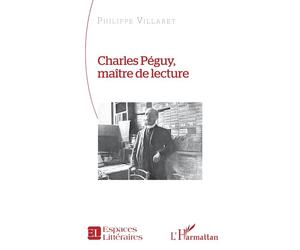 Charles Péguy, maître de lecture - Philippe Villaret - L'harmattan - broché - Essai