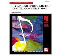 Charles Postlewate: Solo Guitar Six Outstanding Guitar Solos!