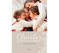 Charles. Quand l'amour déborde
