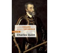 Charles Quint - CHAUNU PIERRE/ESCAMILLA MICHÈLE - Tallandier - broché - Biographie