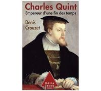Charles Quint - Empereur D'une Fin Des Temps