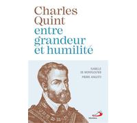 Charles Quint entre grandeur et humilité - Pierre Angotti - Mediaspaul - broché - Essai