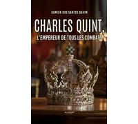 Charles Quint, l'empereur de tous les combats - Damien Dos Santos Davim - Le Lys Bleu - broché - Témoignage