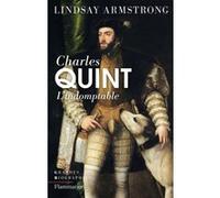 Lindsay Armstrong – Charles Quint : L'Indomptable (1500-1558) – Broché