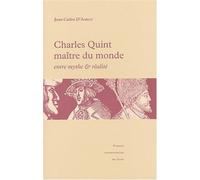 Charles Quint maître du monde : entre mythe et réalité