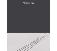 Charles Ray: Volume III /anglais