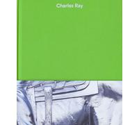 Charles Ray: Volume V /anglais