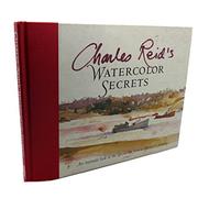 Charles Reids Watercolor Secrets