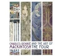Charles Rennie Mackintosh and the Art of the Four by Roger Billcliffe Roger Billcliffe (Auteur)