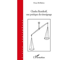 Charles Reznikoff une poétique du témoignage - Fiona McMahon - L'harmattan - broché - Essai