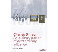 Charles Simeon: an Ordinary Pastor of Extraordinary Influence