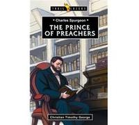 Charles Spurgeon: Prince Of Preachers (Trailblazers) (Paperback) Christian George, (Auteur)