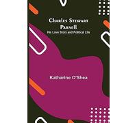 Charles Stewart Parnell; His Love Story And Political Life