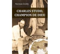 Charles Studd, champion de dieu