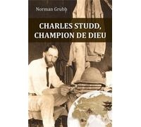 Charles Studd, champion de dieu