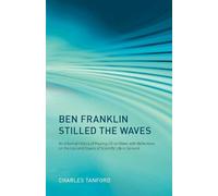 Charles Tanford Ben Franklin Stilled the Waves (Poche)