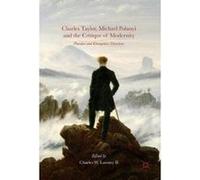Charles Taylor, Michael Polanyi and the Critique of Modernity - [Version Originale] Charles W Lowney (Auteur)