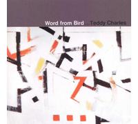 Charles, Teddy - Word from Bird