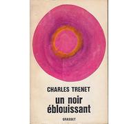 Charles Trenet. Un Noir éblouissant