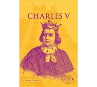 Charles V Le roi sage - Christine Duthoit - Ellipses - broché - Biographie