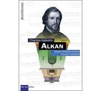 Charles-Valentin Alkan - Francois-Sappey - Bleu Nuit Eds - broché - Biographie