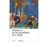 Charles VI ou les paradoxes d'un règne - Dominique Demartini - Presses Universitaires Vincennes - broché - Revue